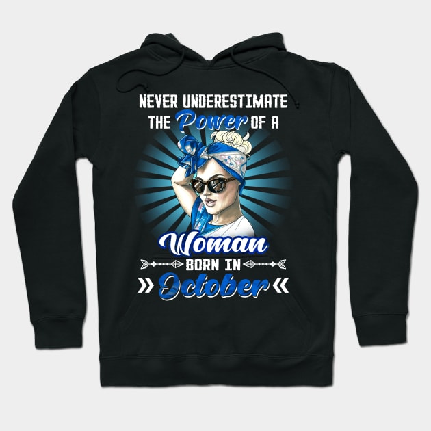 Never Underestimate The Power Of A Woman Born In October Hoodie by Manonee